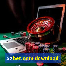 52bet.com download